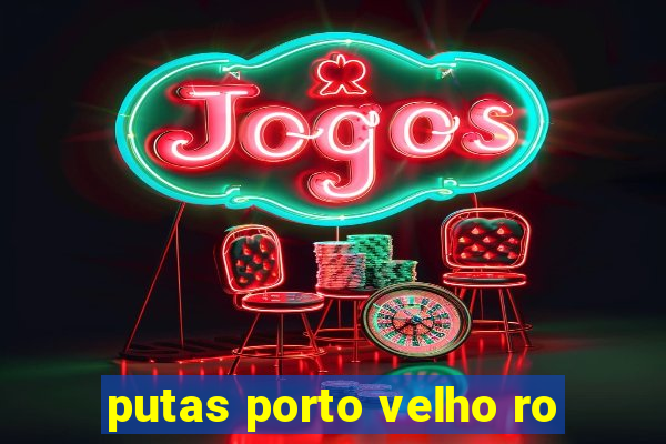 putas porto velho ro